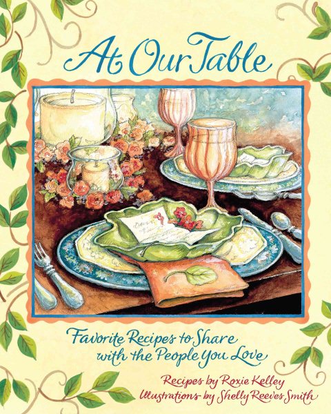 At Our Table: Favorite Recipes to Share with the People You Love cover
