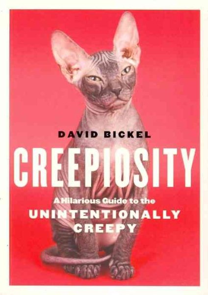 Creepiosity: A Hilarious Guide to the Unintentionally Creepy cover