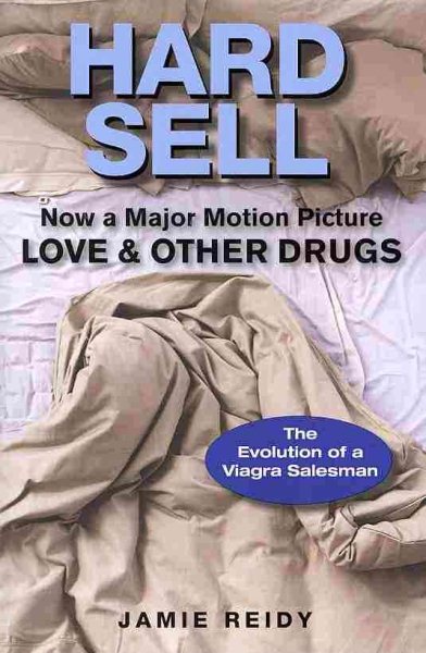 Hard Sell: Now a Major Motion Picture LOVE and OTHER DRUGS cover