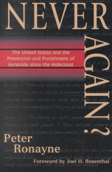 Never Again?: The United States and the Prevention and Punishment of Genocide since the Holocaust