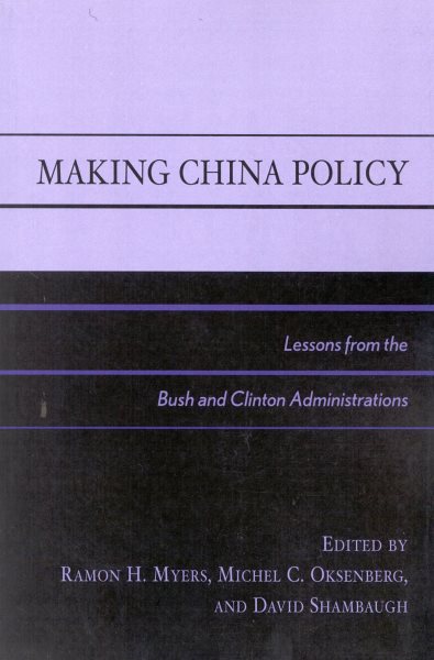 Making China Policy: Lessons from the Bush and Clinton Administrations cover