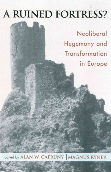A Ruined Fortress?: Neoliberal Hegemony and Transformation in Europe (Governance in Europe Series) cover