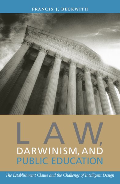 Law, Darwinism, and Public Education: The Establishment Clause and the Challenge of Intelligent Design cover