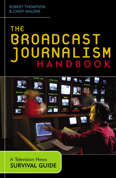 The Broadcast Journalism Handbook: A Television News Survival Guide cover