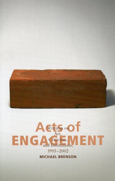 Acts of Engagement: Writings on Art, Criticism, and Institutions, 1993–2002 (Culture and Politics Series) cover
