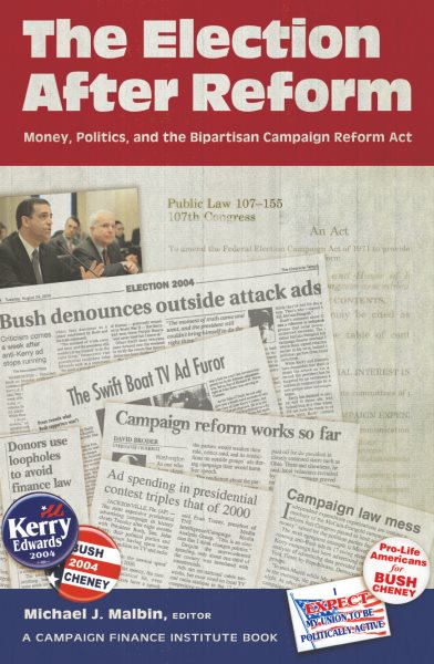 The Election After Reform: Money, Politics, and the Bipartisan Campaign Reform Act (Campaigning American Style)