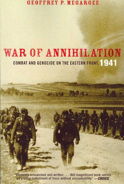 War of Annihilation: Combat and Genocide on the Eastern Front, 1941 (Total War: New Perspectives on World War II)