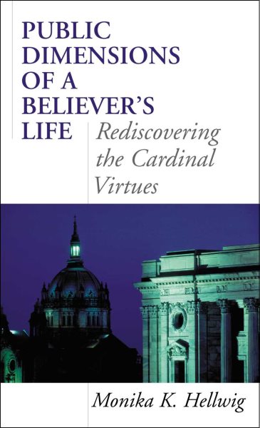 Public Dimensions of a Believer's Life: Rediscovering the Cardinal Virtues cover