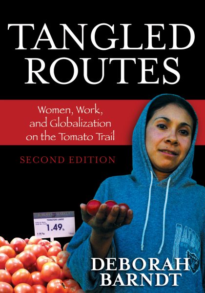 Tangled Routes: Women, Work, and Globalization on the Tomato Trail cover