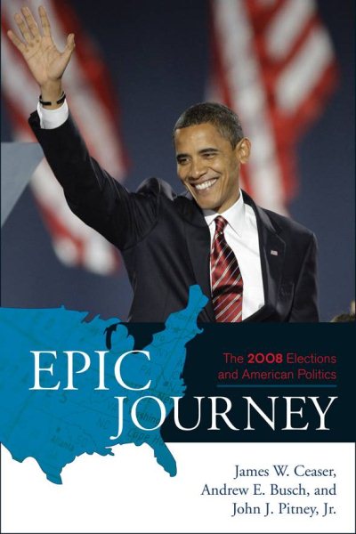 Epic Journey: The 2008 Elections and American Politics cover