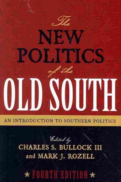 The New Politics of the Old South: An Introduction to Southern Politics cover