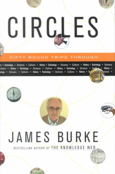 Circles : Fifty Roundtrips Through History, Technology, Science, Culture... cover