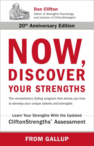 Now, Discover Your Strengths: The revolutionary Gallup program that shows you how to develop your unique talents and strengths cover