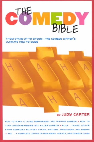 The Comedy Bible: From Stand-up to Sitcom--The Comedy Writer's Ultimate "How To" Guide cover