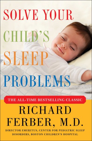 Solve Your Child's Sleep Problems: New, Revised, and Expanded Edition cover