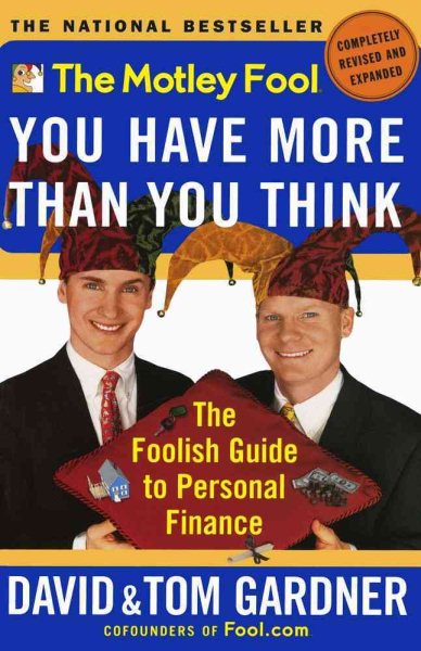 The Motley Fool: You Have More Than You Think - The Foolish Guide to Personal Finance cover