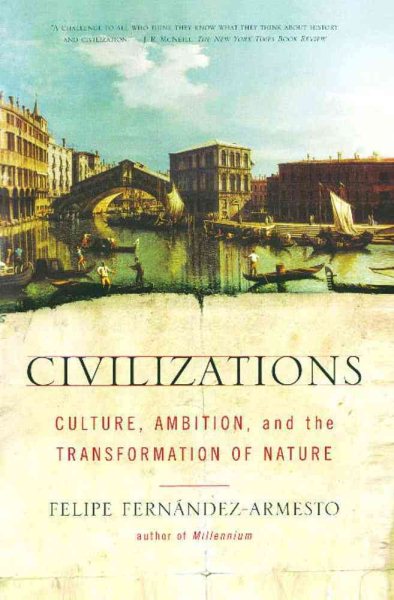 Civilizations: Culture, Ambition, and the Transformation of Nature cover