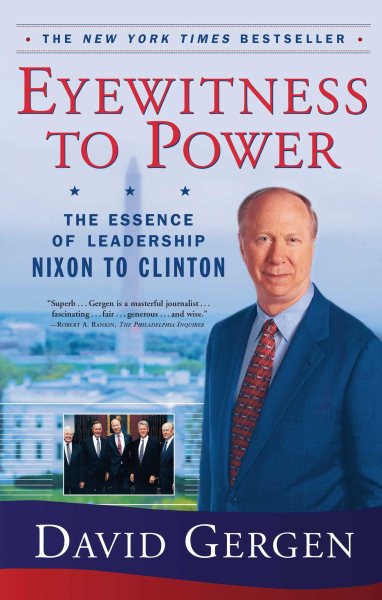 Eyewitness To Power: The Essence of Leadership Nixon to Clinton cover