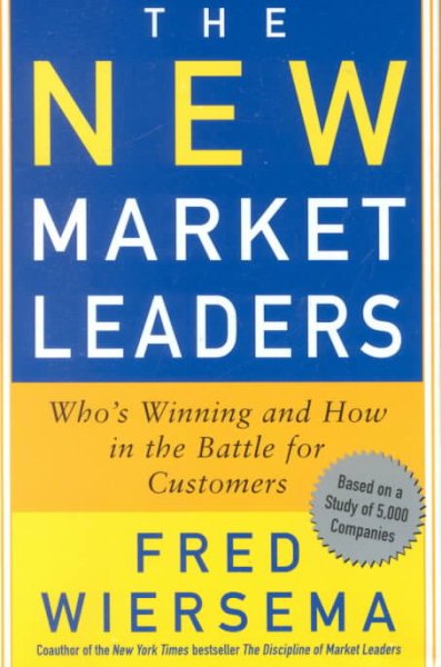 The New Market Leaders: Who's Winning and How in the Battle for Customers cover