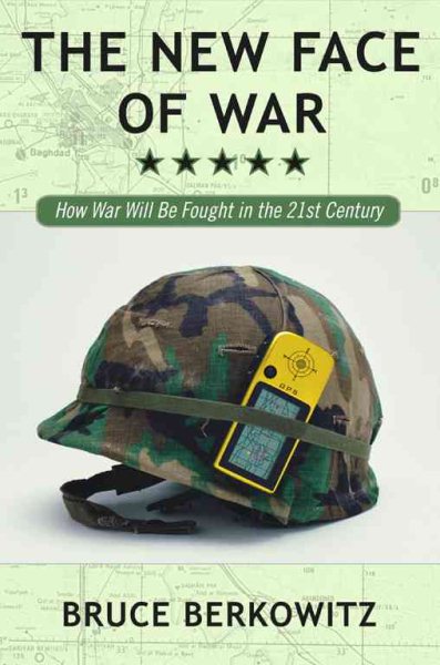 The New Face of War: How War Will Be Fought in the 21st Century cover