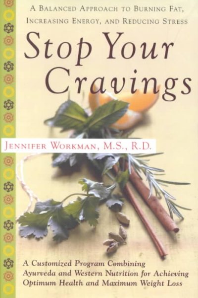 Stop Your Cravings: The Ayurvedic Plan for Losing Body Fat, Increasing Energy, and Using Food to Manage Stress cover