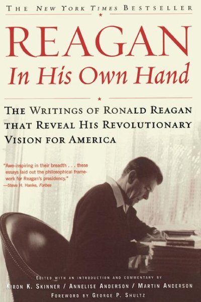 Reagan, In His Own Hand: The Writings of Ronald Reagan that Reveal His Revolutionary Vision for America (Biography) cover