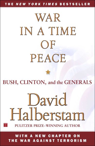 War in a Time of Peace: Bush, Clinton, and the Generals cover