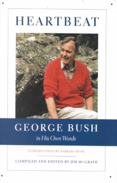 Heartbeat: George Bush in His Own Words (Lisa Drew Books) cover