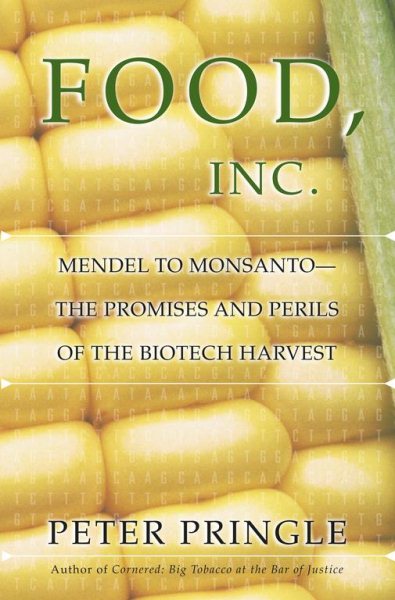 Food, Inc.: Mendel to Monsanto--The Promises and Perils of the Biotech Harvest cover