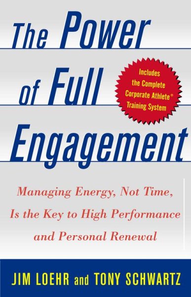 The Power of Full Engagement: Managing Energy, Not Time, Is the Key to High Performance and Personal Renewal cover