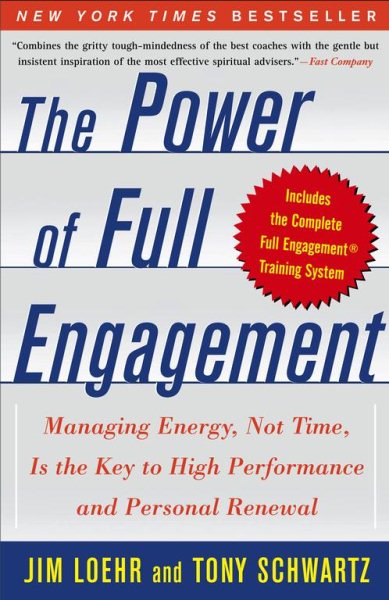 The Power of Full Engagement: Managing Energy, Not Time, Is the Key to High Performance and Personal Renewal cover