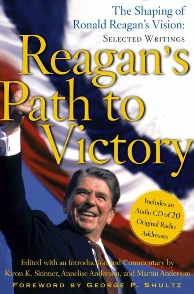 Reagan's Path to Victory: The Shaping of Ronald Reagan's Vision: Selected Writings cover