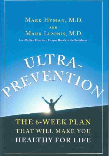 Ultraprevention: The 6-Week Plan That Will Make You Healthy for Life cover