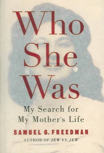 Who She Was: My Search for My Mother's Life