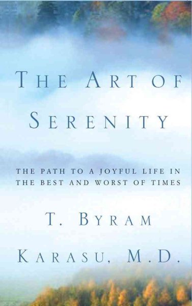 The Art of Serenity: The Path to a Joyful Life in the Best and Worst of Times cover