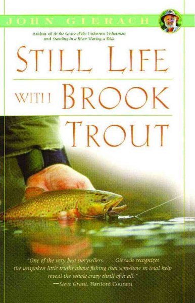 Still Life with Brook Trout (John Gierach's Fly-fishing Library) cover