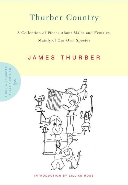 Thurber Country: A Collection of Pieces About Males and Females, Mainly of Our Own Species cover