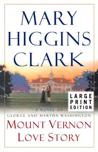Mount Vernon Love Story: A Novel of George and Martha Washington