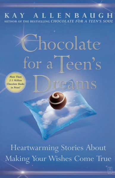 Chocolate for a Teen's Dreams: Heartwarming Stories About Making Your Wishes Come True (Chocolate Series) cover