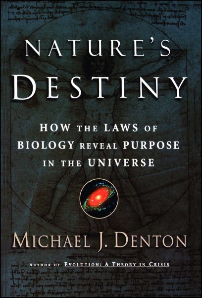 Nature's Destiny: How the Laws of Biology Reveal Purpose in the Universe cover