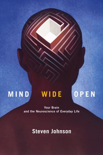 Mind Wide Open: Your Brain and the Neuroscience of Everyday Life cover