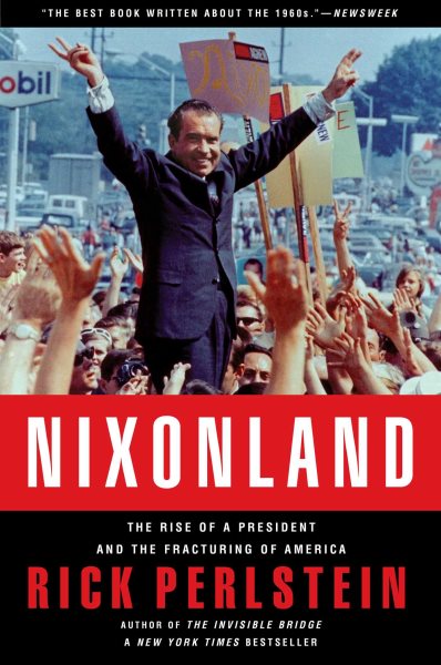 Nixonland: The Rise of a President and the Fracturing of America cover