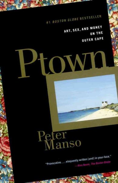 Ptown: Art, Sex, and Money on the Outer Cape cover