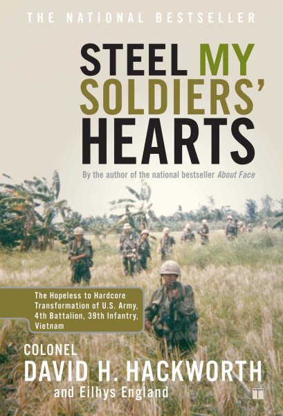 Steel My Soldiers' Hearts: The Hopeless to Hardcore Transformation of U.S. Army, 4th Battalion, 39th Infantry, Vietnam cover