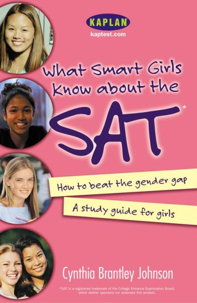 What Smart Girls Know About the SAT: How to Beat the Gender Gap
