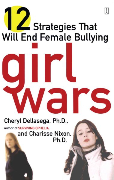 Girl Wars: 12 Strategies That Will End Female Bullying cover