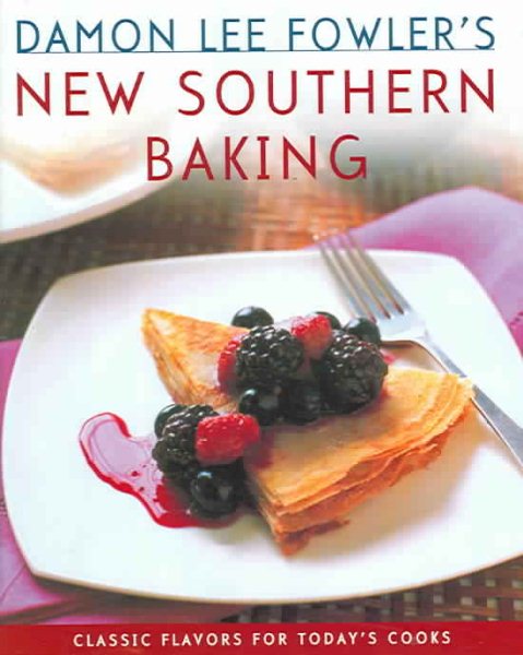 Damon Lee Fowler's New Southern Baking: Classic Flavors for Today's Cook cover