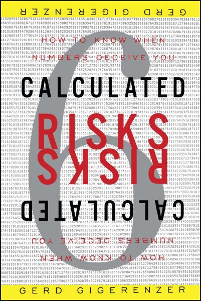 Calculated Risks: How to Know When Numbers Deceive You cover