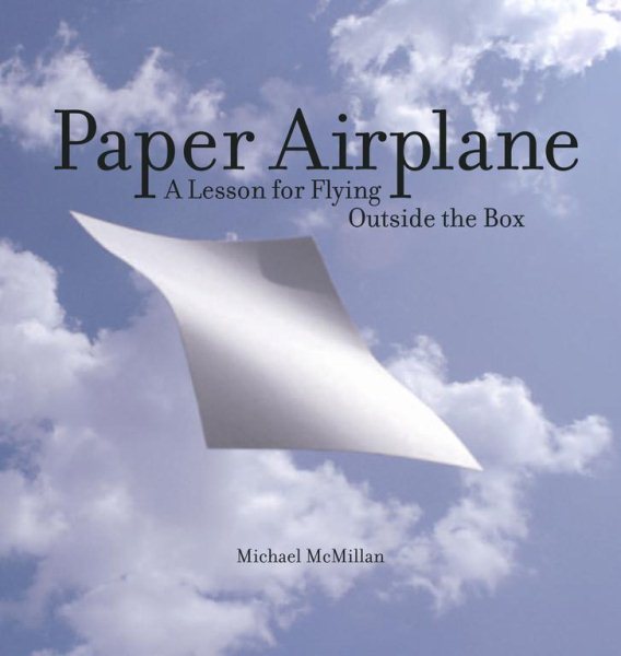 Paper Airplane: A Lesson for Flying Outside the Box cover