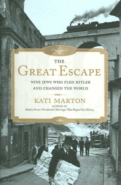 The Great Escape: Nine Jews Who Fled Hitler and Changed the World cover